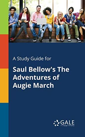 A Study Guide for Saul Bellow's The Adventures of Augie March