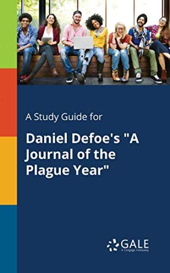 A Study Guide for Daniel Defoe's "A Journal of the Plague Year"
