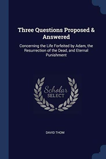 Three Questions Proposed & Answered