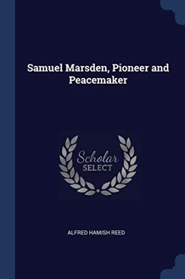 Samuel Marsden, Pioneer and Peacemaker