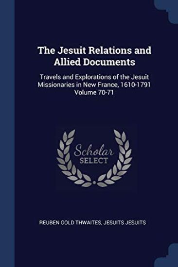 The Jesuit Relations and Allied Documents
