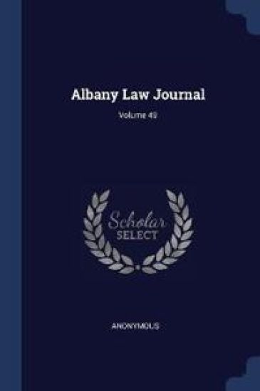 Albany Law Journal; Volume 49