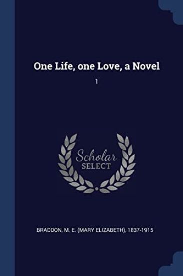 One Life, one Love, a Novel