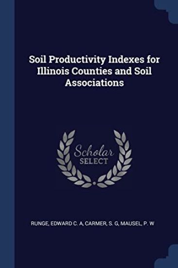 Soil Productivity Indexes for Illinois Counties and Soil Associations