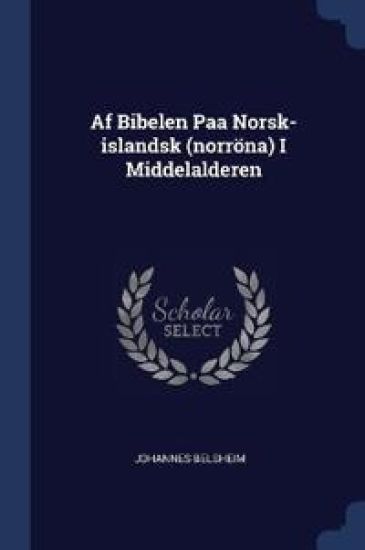 Af Bibelen Paa Norsk-islandsk (norröna) I Middelalderen