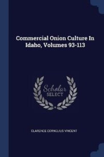 Commercial Onion Culture In Idaho, Volumes 93-113