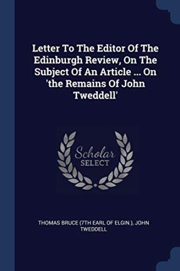 Letter To The Editor Of The Edinburgh Review, On The Subject Of An Article ... On 'the Remains Of John Tweddell'