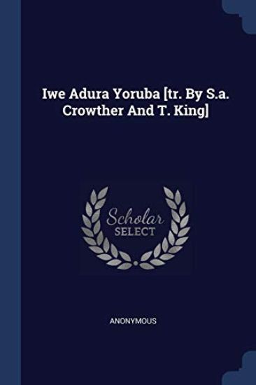 Iwe Adura Yoruba [tr. By S.a. Crowther And T. King]