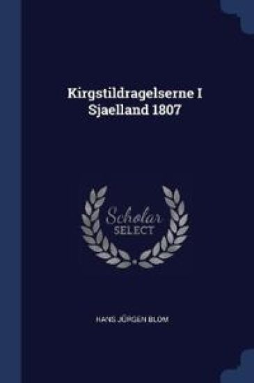 Kirgstildragelserne I Sjaelland 1807