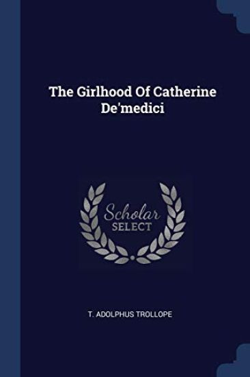 The Girlhood Of Catherine De'medici