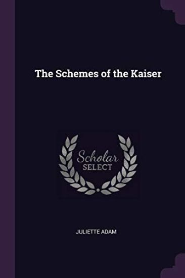 The Schemes of the Kaiser