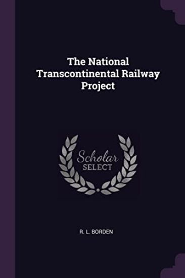 The National Transcontinental Railway Project