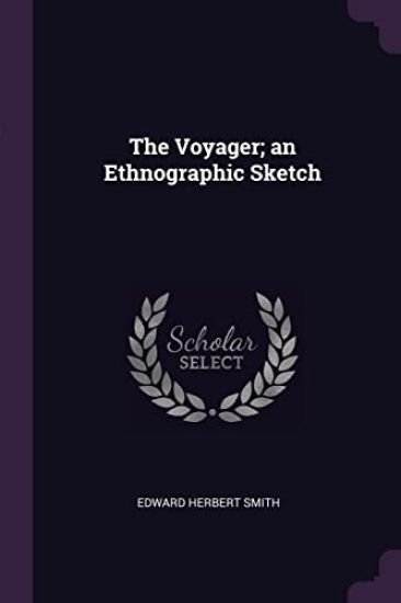 The Voyager; an Ethnographic Sketch