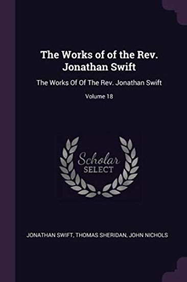 The Works of of the Rev. Jonathan Swift