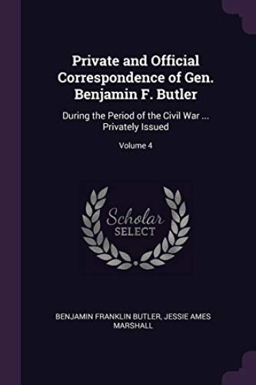 Private and Official Correspondence of Gen. Benjamin F. Butler