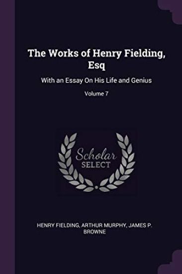 The Works of Henry Fielding, Esq