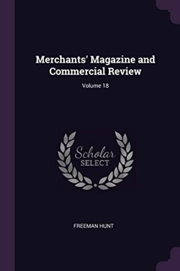 Merchants' Magazine and Commercial Review; Volume 18