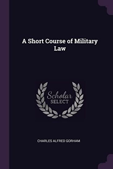 A Short Course of Military Law