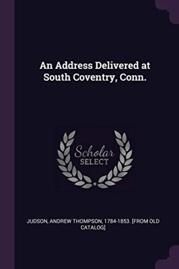 An Address Delivered at South Coventry, Conn.
