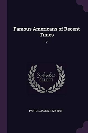 Famous Americans of Recent Times