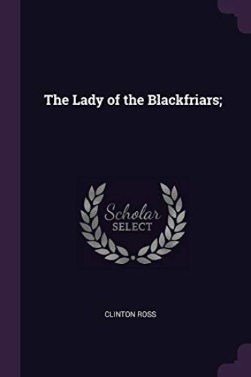 The Lady of the Blackfriars;