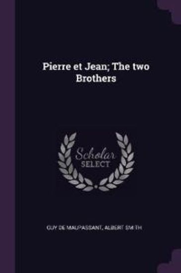 Pierre et Jean; The two Brothers