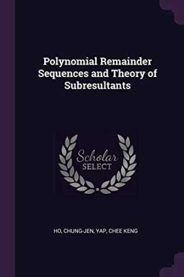Polynomial Remainder Sequences and Theory of Subresultants