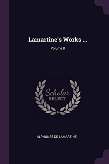 Lamartine's Works ...; Volume 8