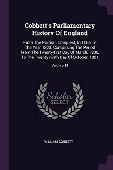 Cobbett's Parliamentary History Of England
