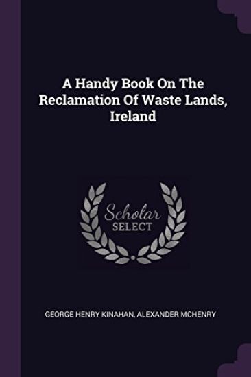 A Handy Book On The Reclamation Of Waste Lands, Ireland