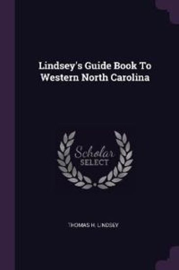 Lindsey's Guide Book To Western North Carolina