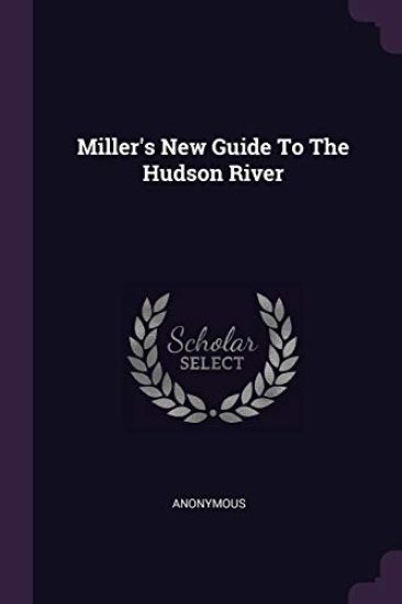 Miller's New Guide To The Hudson River