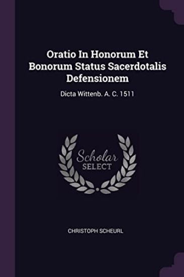 Oratio In Honorum Et Bonorum Status Sacerdotalis Defensionem