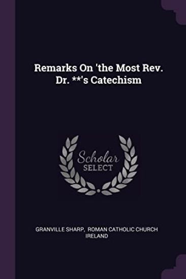 Remarks On 'the Most Rev. Dr. **'s Catechism