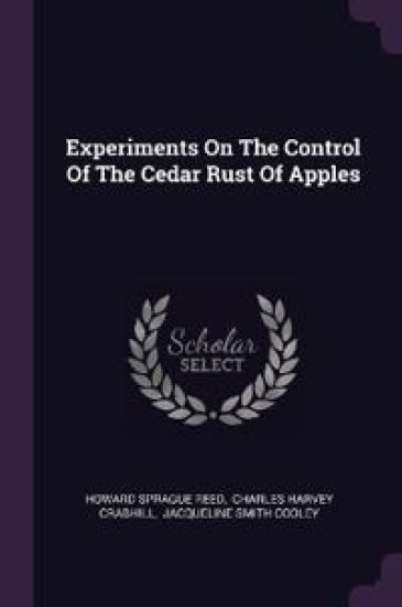 Experiments On The Control Of The Cedar Rust Of Apples