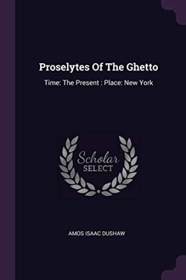 Proselytes Of The Ghetto