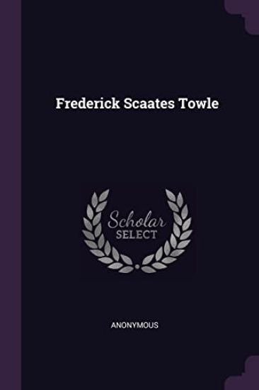 Frederick Scaates Towle