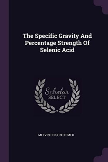 The Specific Gravity And Percentage Strength Of Selenic Acid