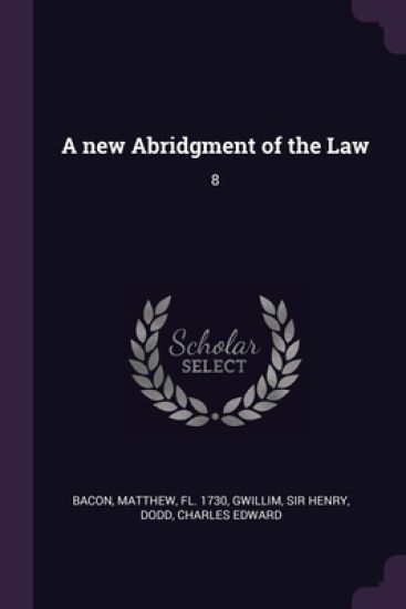 A new Abridgment of the Law