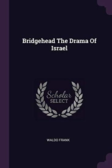 Bridgehead The Drama Of Israel