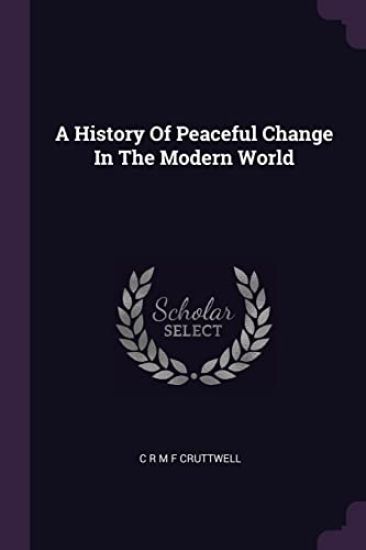 A History Of Peaceful Change In The Modern World