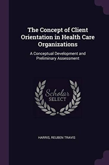 The Concept of Client Orientation in Health Care Organizations