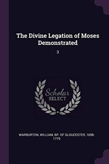 The Divine Legation of Moses Demonstrated