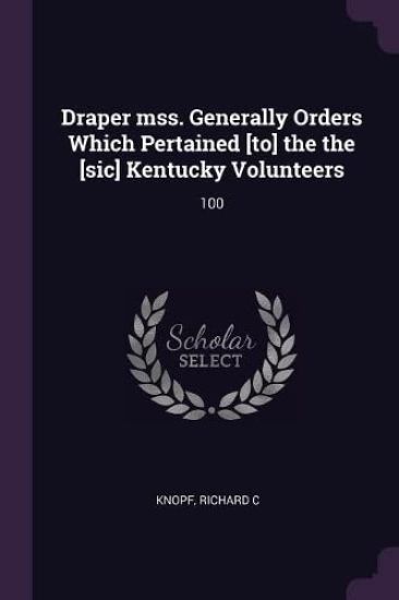 Draper mss. Generally Orders Which Pertained [to] the the [sic] Kentucky Volunteers