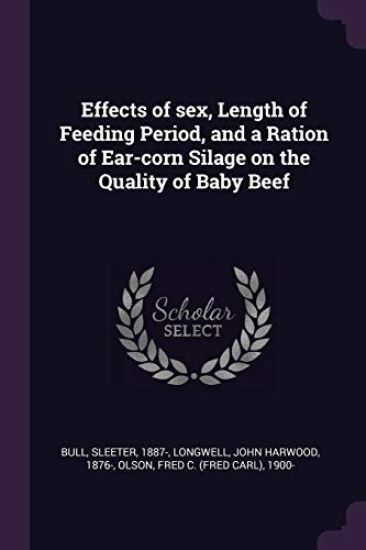 Effects of sex, Length of Feeding Period, and a Ration of Ear-corn Silage on the Quality of Baby Beef