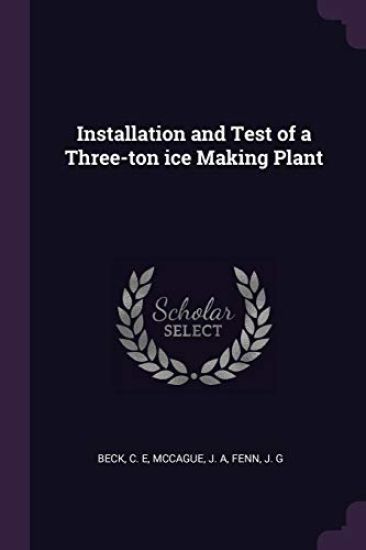Installation and Test of a Three-ton ice Making Plant