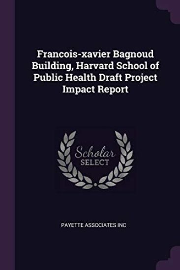 Francois-xavier Bagnoud Building, Harvard School of Public Health Draft Project Impact Report