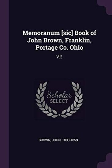 Memoranum [sic] Book of John Brown, Franklin, Portage Co. Ohio