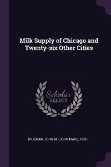 Milk Supply of Chicago and Twenty-six Other Cities