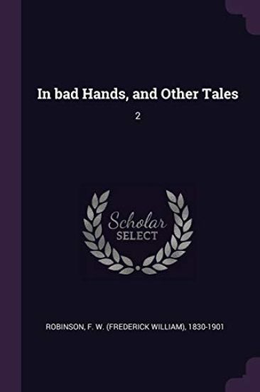 In bad Hands, and Other Tales